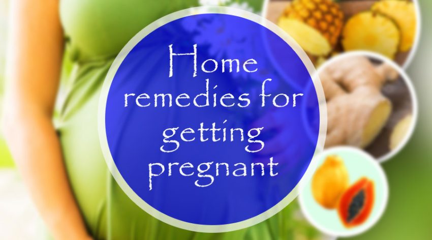 Home remedies for getting pregnant